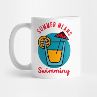 Summer means swimming Mug